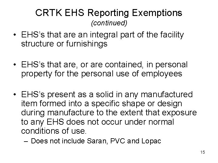 CRTK EHS Reporting Exemptions (continued) • EHS’s that are an integral part of the