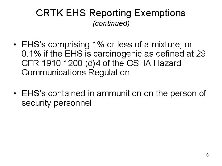 CRTK EHS Reporting Exemptions (continued) • EHS’s comprising 1% or less of a mixture, CRTK EHS Reporting Exemptions (continued) • EHS’s comprising 1% or less of a mixture,