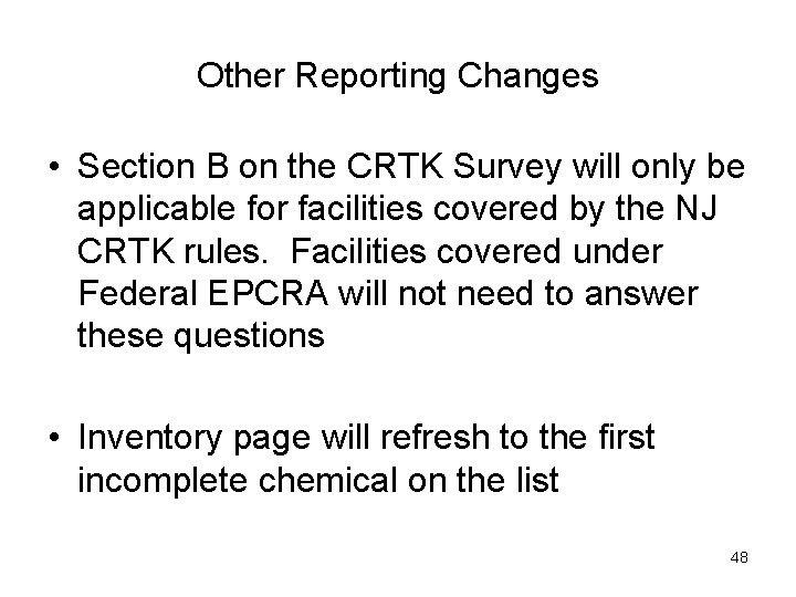 Other Reporting Changes • Section B on the CRTK Survey will only be applicable Other Reporting Changes • Section B on the CRTK Survey will only be applicable