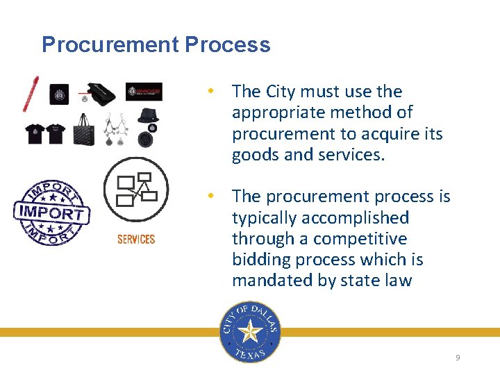 Procurement Process • The City must use the appropriate method of procurement to acquire