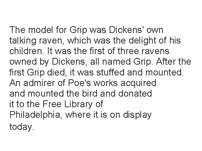 The model for Grip was Dickens' own talking raven, which was the delight of