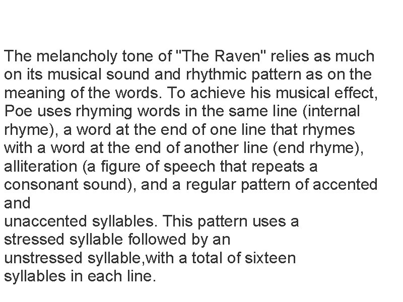 THE RAVEN - SOUND AND RHYTHM The melancholy tone of "The Raven" relies as