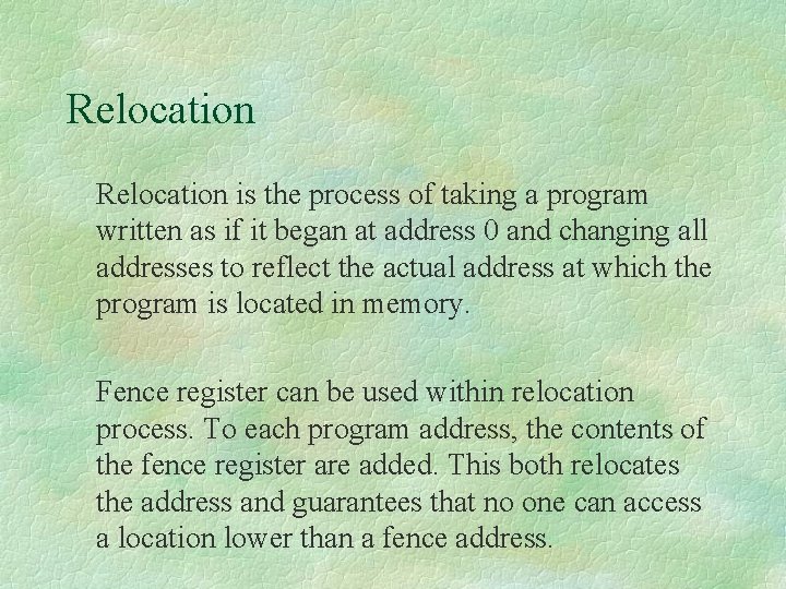 Relocation is the process of taking a program written as if it began at