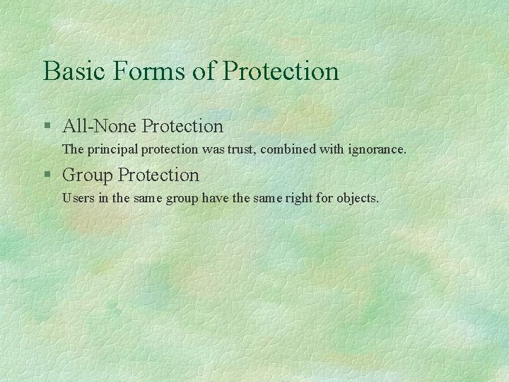 Basic Forms of Protection § All-None Protection The principal protection was trust, combined with