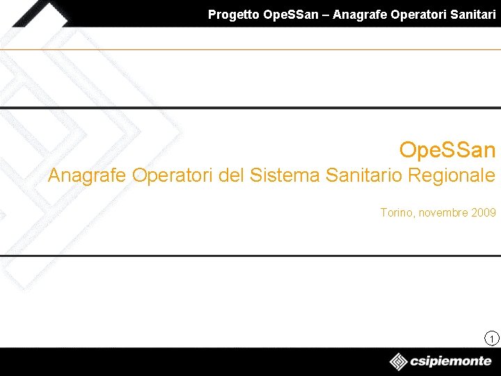 Progetto Ope. SSan – Anagrafe Operatori Sanitari Ope. SSan Anagrafe Operatori del Sistema Sanitario