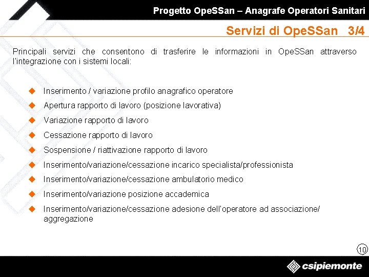 Progetto Ope. SSan – Anagrafe Operatori Sanitari Servizi di Ope. SSan 3/4 Principali servizi