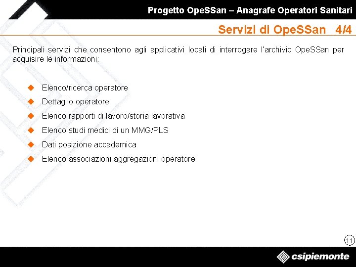 Progetto Ope. SSan – Anagrafe Operatori Sanitari Servizi di Ope. SSan 4/4 Principali servizi