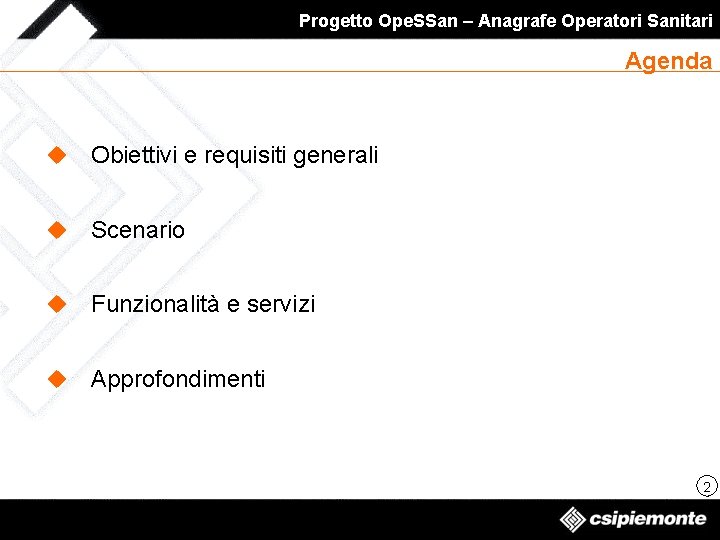 Progetto Ope. SSan – Anagrafe Operatori Sanitari Agenda u Obiettivi e requisiti generali u