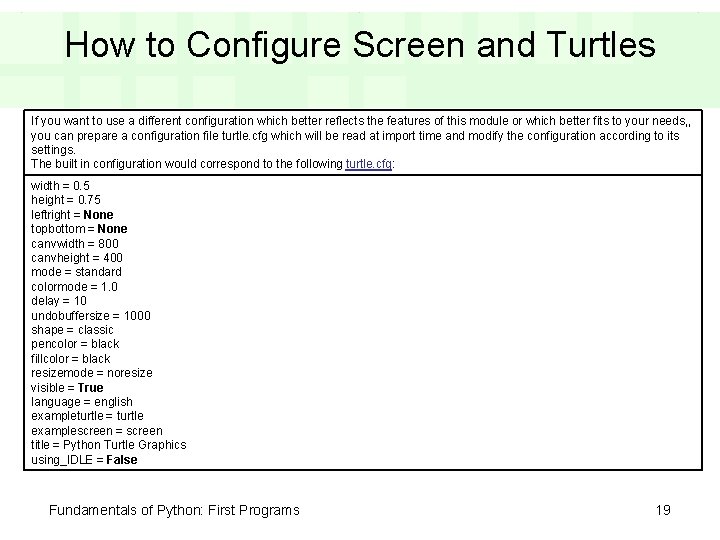 How to Configure Screen and Turtles If you want to use a different configuration