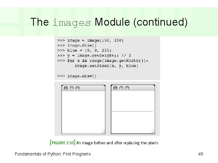 The images Module (continued) Fundamentals of Python: First Programs 49 