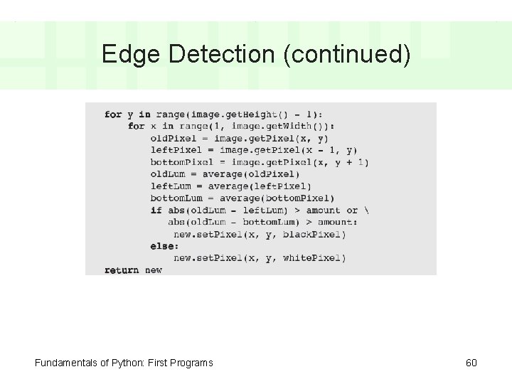 Edge Detection (continued) Fundamentals of Python: First Programs 60 