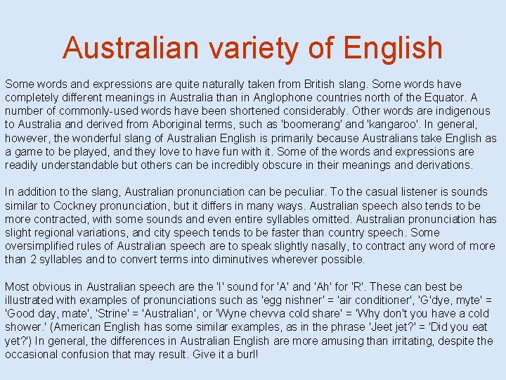 Australian variety of English Some words and expressions are quite naturally taken from British