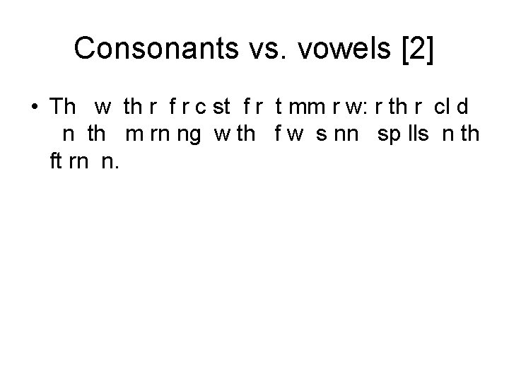 Consonants vs. vowels [2] • Th w th r f r c st f
