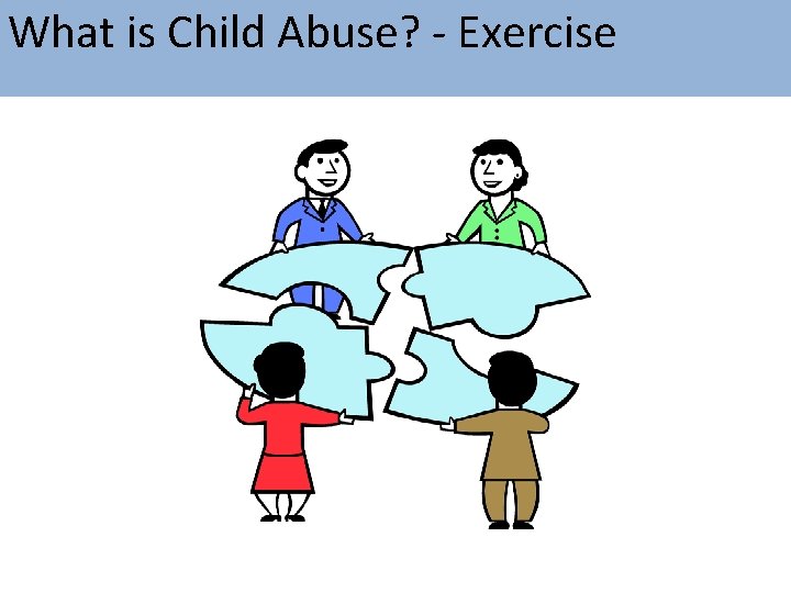 What is Child Abuse? - Exercise 