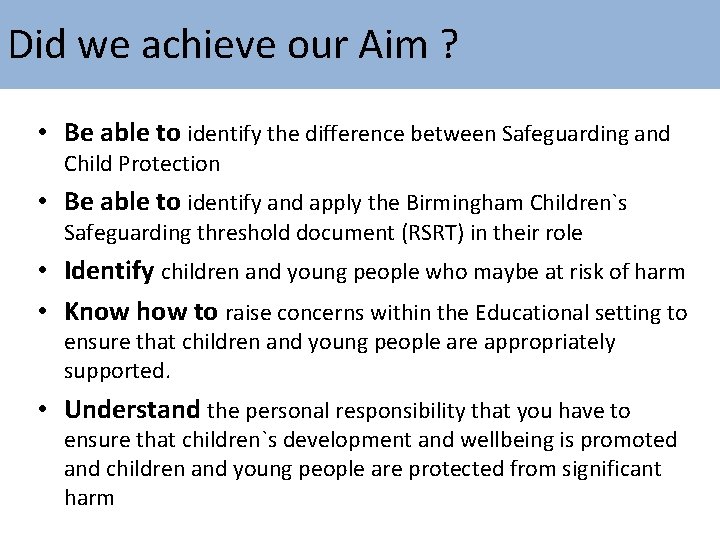 Did we achieve our Aim ? • Be able to identify the difference between