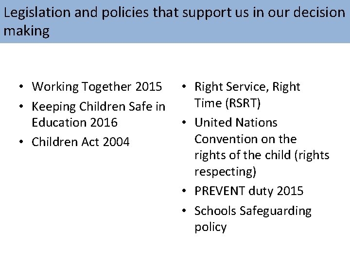 Legislation and policies that support us in our decision making • Working Together 2015