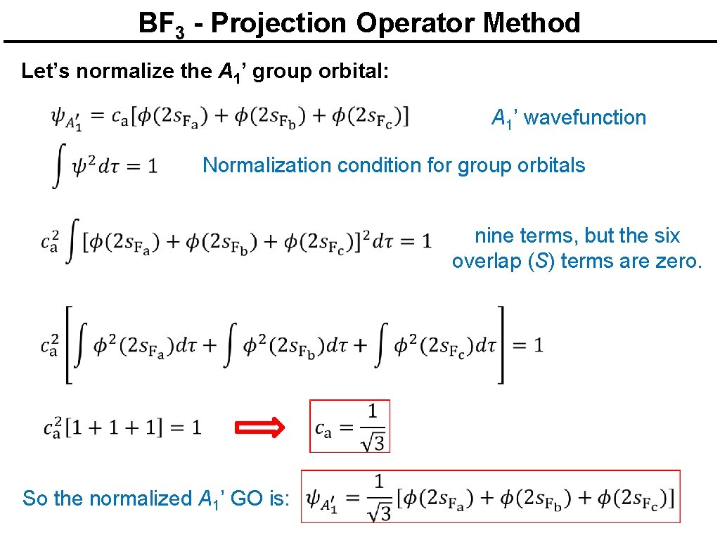 BF 3 - Projection Operator Method Let’s normalize the A 1’ group orbital: A