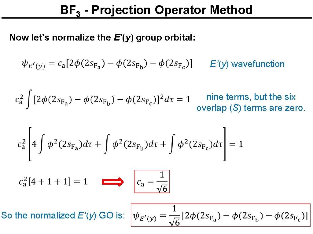 BF 3 - Projection Operator Method Now let’s normalize the E’(y) group orbital: E’(y)