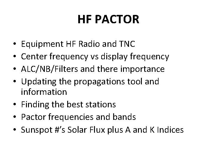 HF PACTOR Equipment HF Radio and TNC Center frequency vs display frequency ALC/NB/Filters and HF PACTOR Equipment HF Radio and TNC Center frequency vs display frequency ALC/NB/Filters and