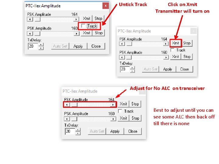 Untick Track Click on Xmit Transmitter will turn on Adjust for No ALC on Untick Track Click on Xmit Transmitter will turn on Adjust for No ALC on