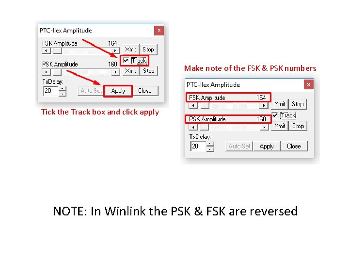 Make note of the FSK & PSK numbers Tick the Track box and click