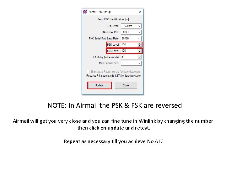 NOTE: In Airmail the PSK & FSK are reversed Airmail will get you very NOTE: In Airmail the PSK & FSK are reversed Airmail will get you very