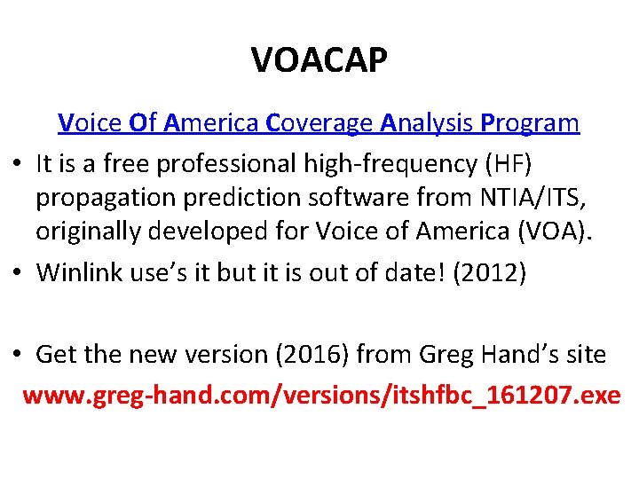 VOACAP Voice Of America Coverage Analysis Program • It is a free professional high-frequency