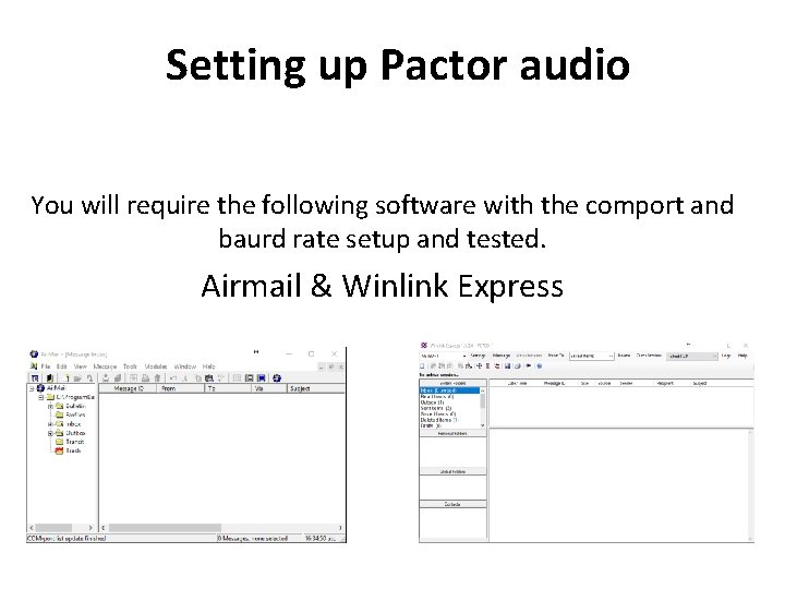 Setting up Pactor audio You will require the following software with the comport and Setting up Pactor audio You will require the following software with the comport and