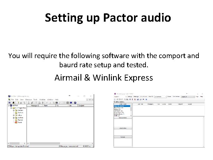 Setting up Pactor audio You will require the following software with the comport and