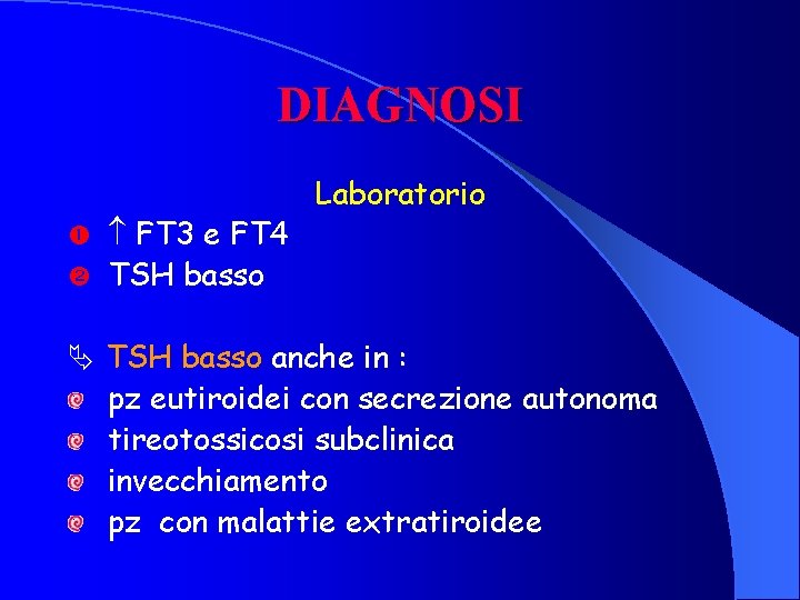 DIAGNOSI FT 3 e FT 4 TSH basso Laboratorio TSH basso anche in :