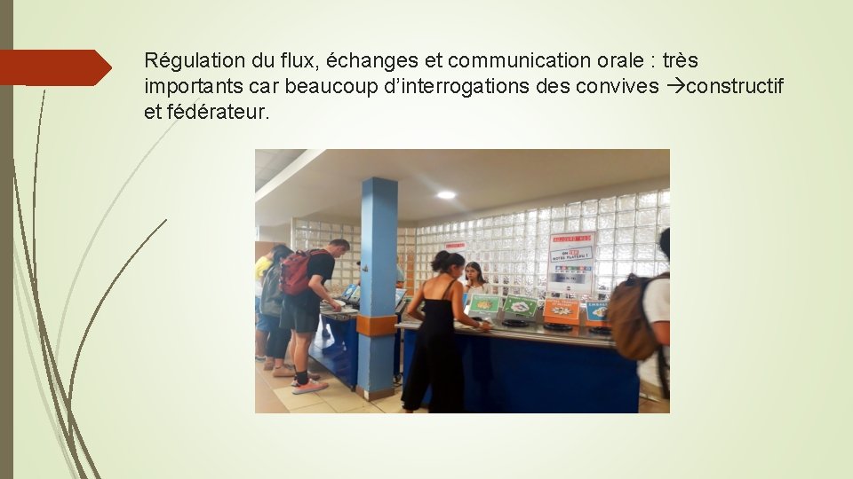 Régulation du flux, échanges et communication orale : très importants car beaucoup d’interrogations des Régulation du flux, échanges et communication orale : très importants car beaucoup d’interrogations des