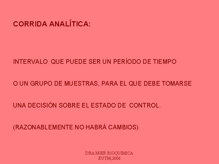 CORRIDA ANALÍTICA: INTERVALO QUE PUEDE SER UN PERÍODO DE TIEMPO O UN GRUPO DE CORRIDA ANALÍTICA: INTERVALO QUE PUEDE SER UN PERÍODO DE TIEMPO O UN GRUPO DE