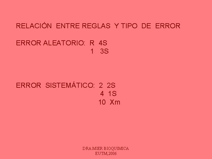 RELACIÓN ENTRE REGLAS Y TIPO DE ERROR ALEATORIO: R 4 S 1 3 S RELACIÓN ENTRE REGLAS Y TIPO DE ERROR ALEATORIO: R 4 S 1 3 S
