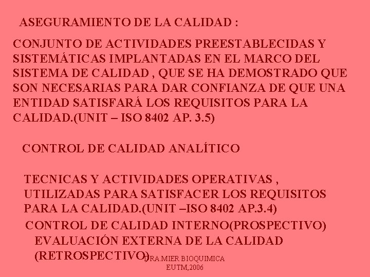 ASEGURAMIENTO DE LA CALIDAD : CONJUNTO DE ACTIVIDADES PREESTABLECIDAS Y SISTEMÁTICAS IMPLANTADAS EN EL ASEGURAMIENTO DE LA CALIDAD : CONJUNTO DE ACTIVIDADES PREESTABLECIDAS Y SISTEMÁTICAS IMPLANTADAS EN EL