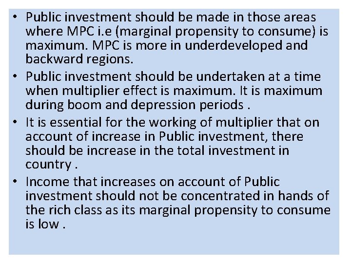  • Public investment should be made in those areas where MPC i. e