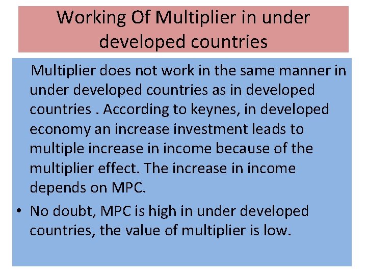 Working Of Multiplier in under developed countries Multiplier does not work in the same