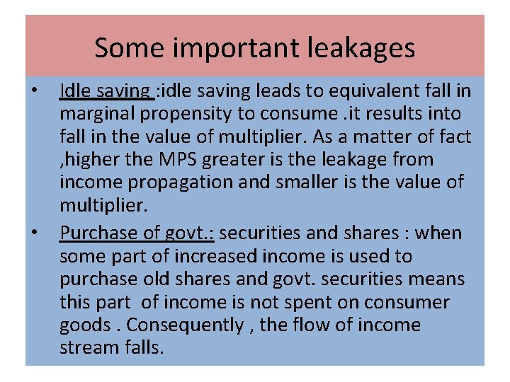 Some important leakages • Idle saving : idle saving leads to equivalent fall in