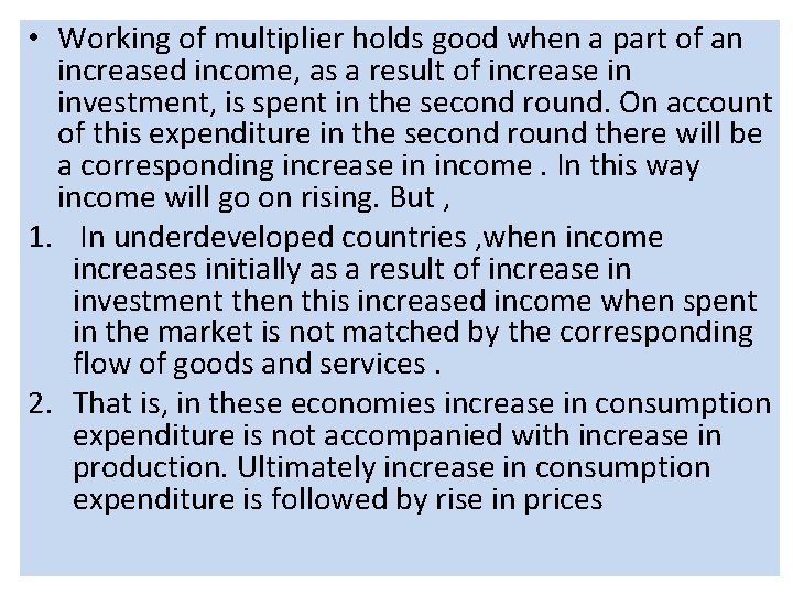  • Working of multiplier holds good when a part of an increased income,