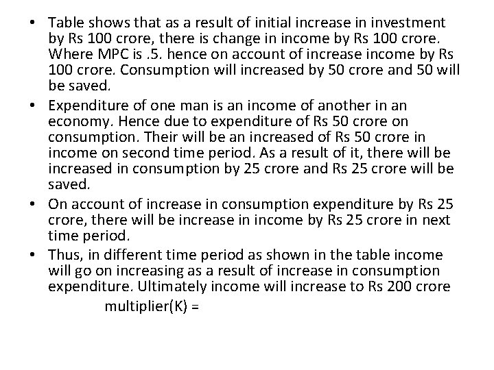  • Table shows that as a result of initial increase in investment by