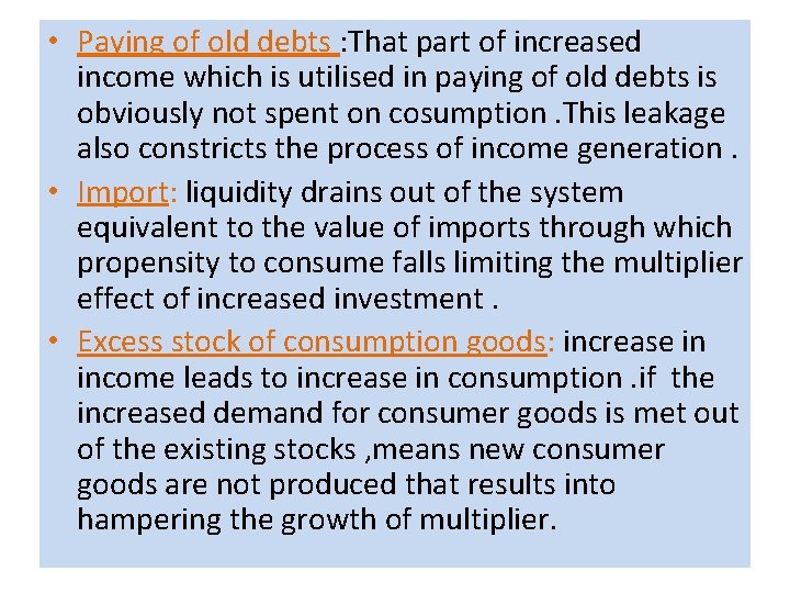  • Paying of old debts : That part of increased income which is