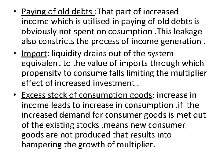  • Paying of old debts : That part of increased income which is