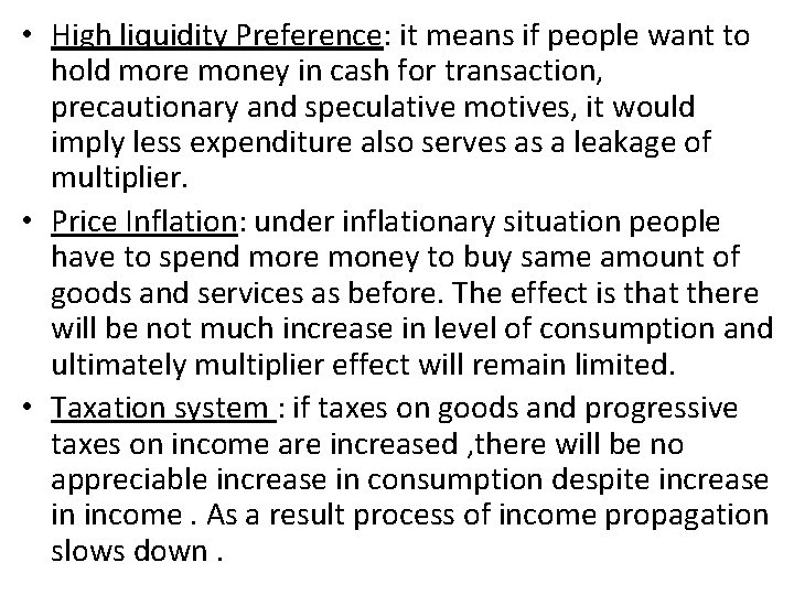  • High liquidity Preference: it means if people want to hold more money