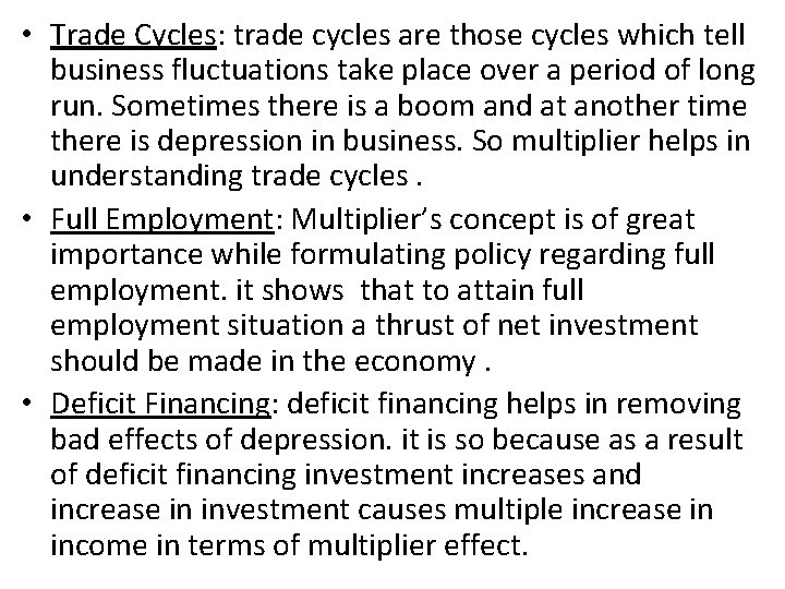  • Trade Cycles: trade cycles are those cycles which tell business fluctuations take