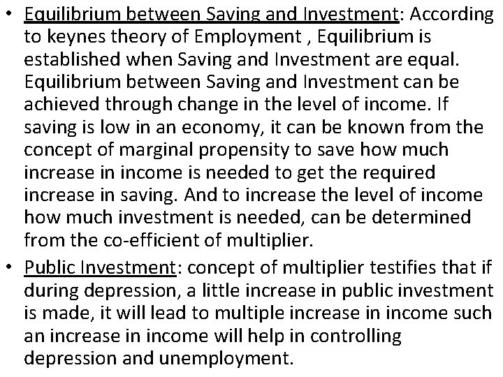  • Equilibrium between Saving and Investment: According to keynes theory of Employment ,