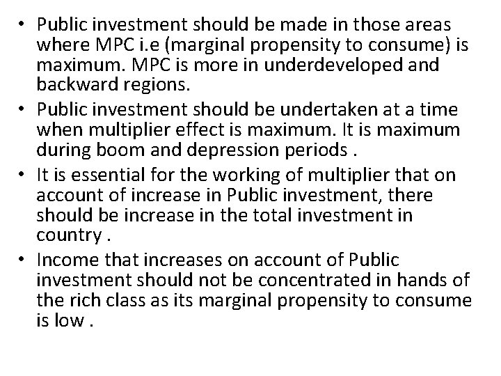  • Public investment should be made in those areas where MPC i. e