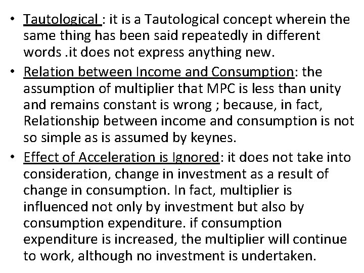  • Tautological : it is a Tautological concept wherein the same thing has