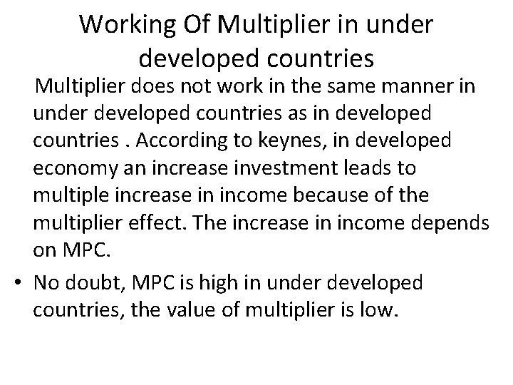 Working Of Multiplier in under developed countries Multiplier does not work in the same