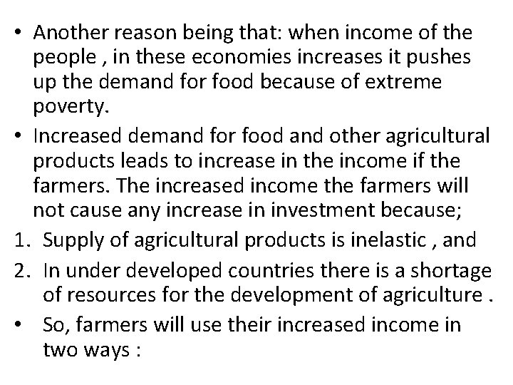  • Another reason being that: when income of the people , in these