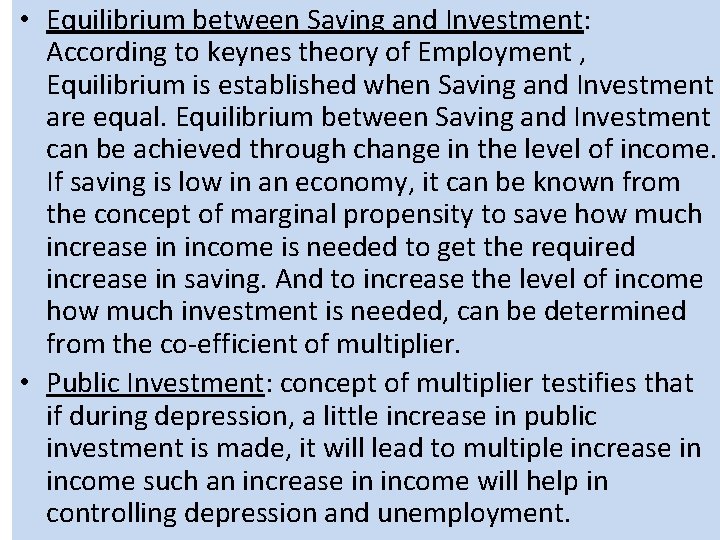  • Equilibrium between Saving and Investment: According to keynes theory of Employment ,