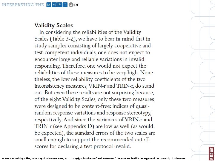 MMPI-2 -RF Training Slides, University of Minnesota Press, 2015. Copyright for all MMPI® and